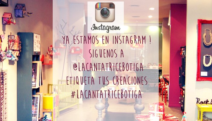 Estamos en Instagram @lacantatricebotiga